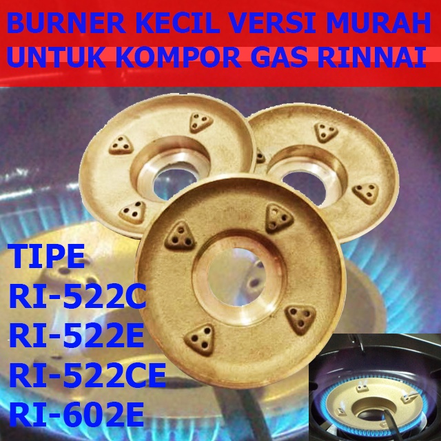 Burner rinnai KECIL -VERSI MURAH- bahan kuningan Diameter luar 7.2cm diameter dalam 3.4cm Tepat untuk kompor rinai