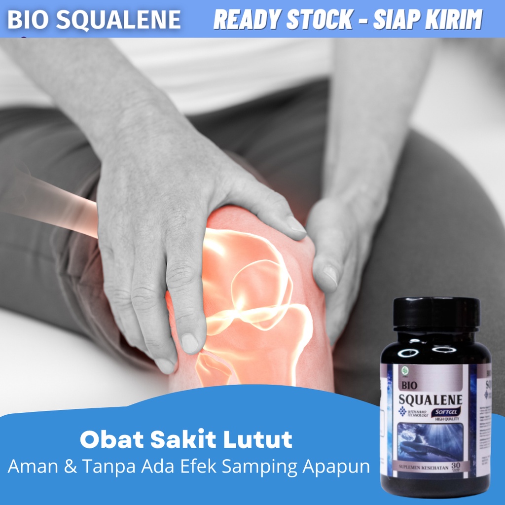 Obat Sakit Lutut, Obat Lutut Bengkak, Obat Nyeri Sendi dan Lutut, Obat Lutut Berbunyi, Obat Pengapuran Tulang Sendi Lutut, Obat Lutut Ngilu, Obat Lutut Kaku, Obat Nyeri Lutut Saat Ditekuk, Obat Lutut Lemas, Obat Lutut Bengkak Dengan Bio Squalene