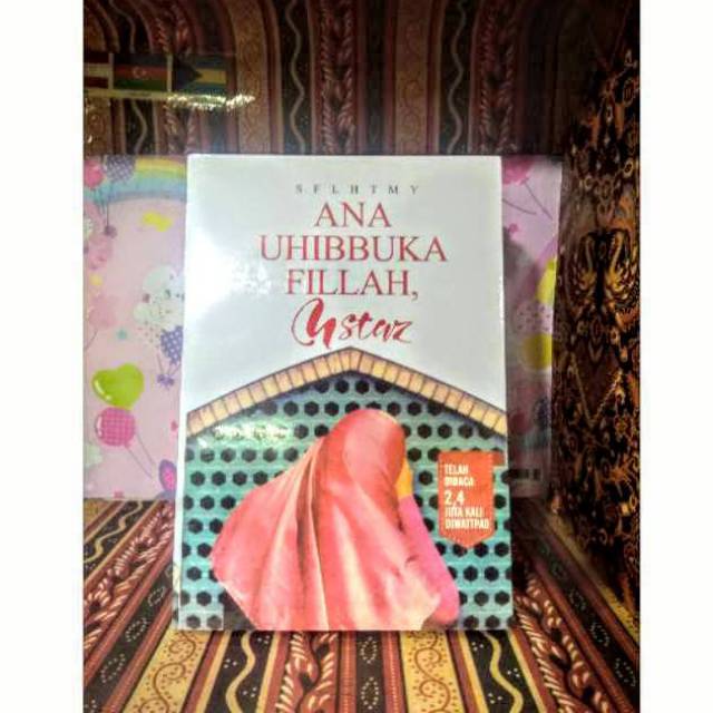 Novel Ana Uhibbuka Fillah Ustaz Karangan Sflhtmy Shopee Indonesia