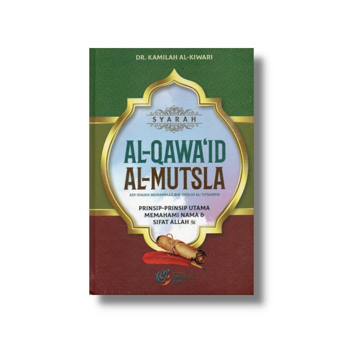 SYARAH AL-QAWAID AL-MUTSLA DHIYAUL ILMI