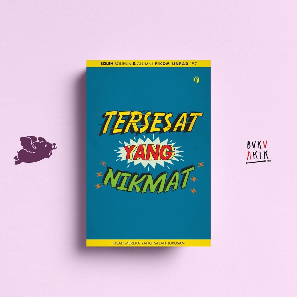 Tersesat Yang Nikmat: Kisah Mereka Yang Salah Jurusan - Soleh Solihun