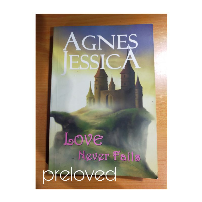 LOVE NEVER FAILS (Agnes Jessica) preloved // Novel Agnes Jessica