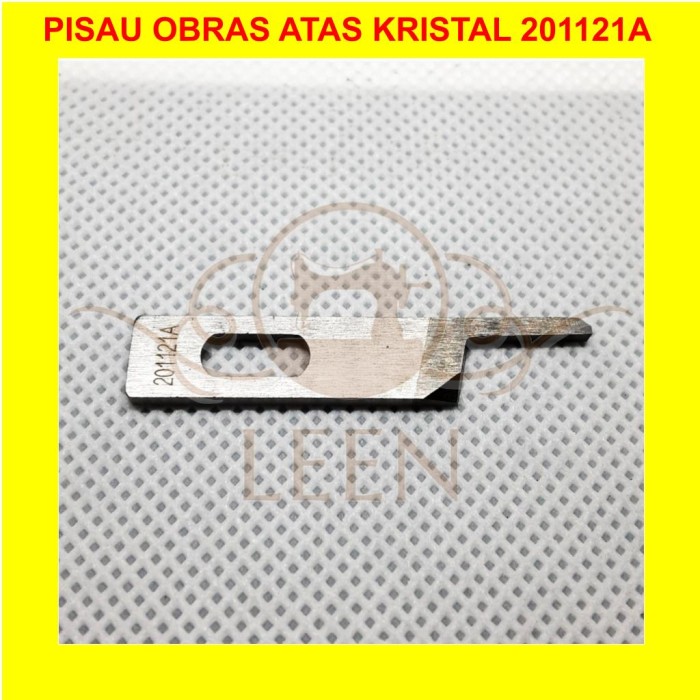 Pisau Obras Kristal Atas 201121A (BAJA) GRADE A Mesin Jahit Industri LEEN