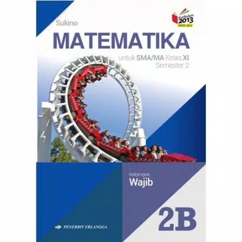 MATEMATIKA (WAJIB )KELAS 11/XI/2 SMA- SUKINO- JILID 2B - ORIGINAL