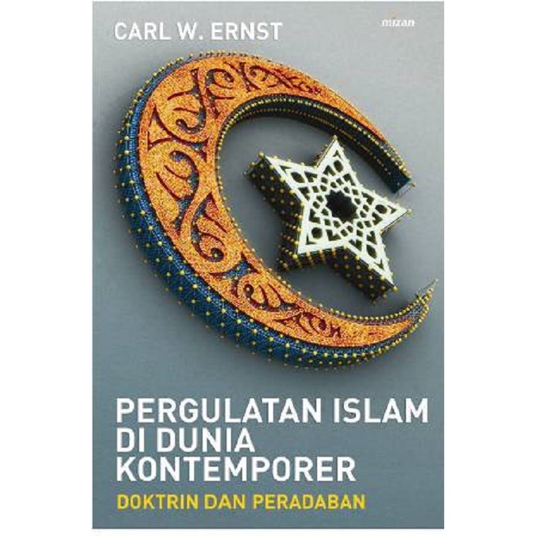 [Mizan Jakarta] Pergulatan Islam Di Dunia Kontemporer - Carl W. Ernst