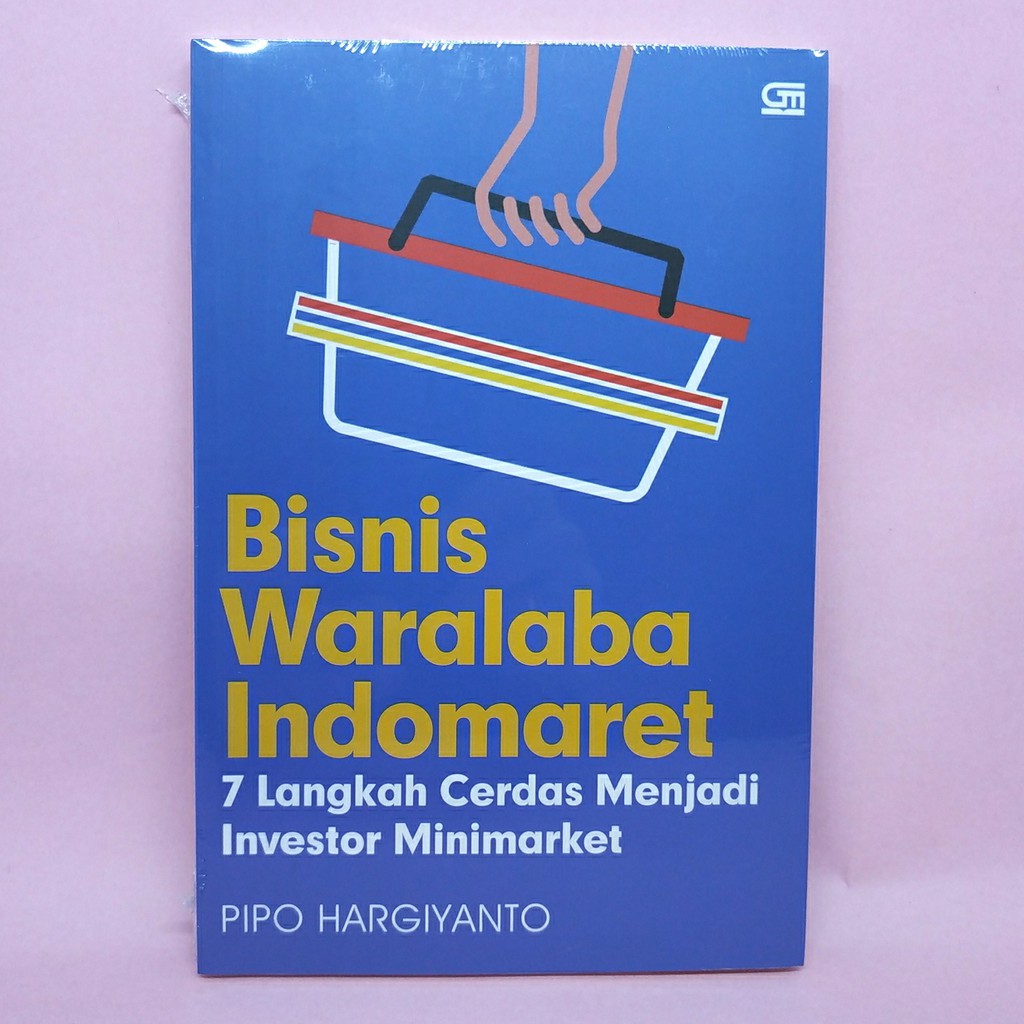 Bisnis Waralaba Indomaret: 7 Langkah Cerdas Menjadi Investor Minimarket oleh Pipo Hargiyanto