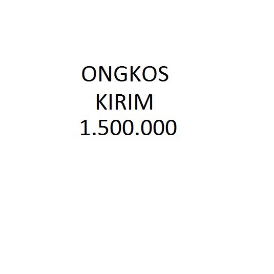 ONGKOS KIRIM / EKSPEDISI 1.500.000