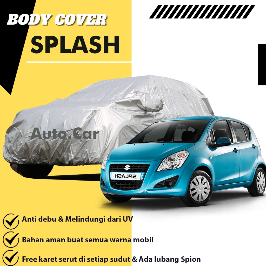 Body Cover SPLASH / Sarung Mobil Splash / Cover Mobil Splash / Mantel Mobil Splash / Mantol Splash/agya/ayla/brio/brio rs/brio satya/jazz/jazz lama/jazz rs/jazz ge8/jazz gd3/all new jazz/new jazz/picanto/civic/grand civic/civic lama/civic lx/civic wonder