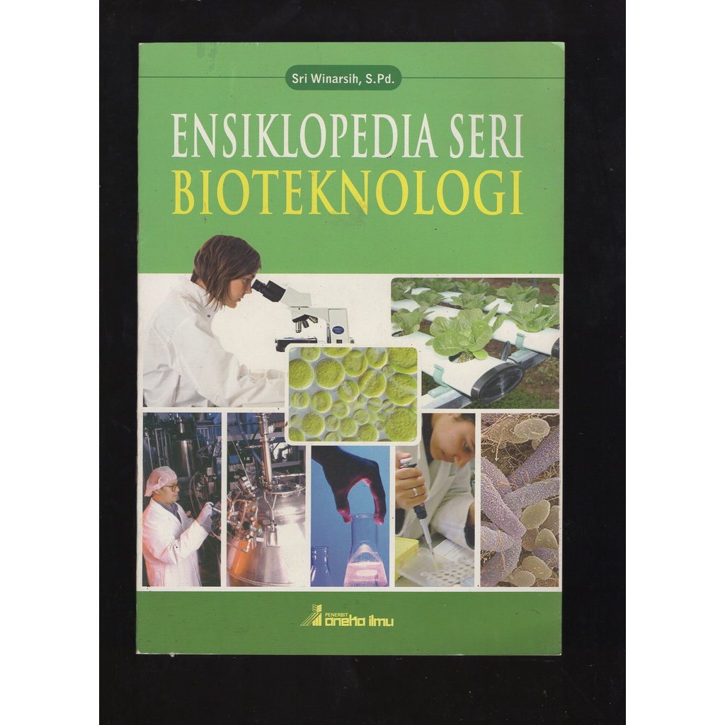 

BUKU ENSIKLOPEDIA SERI BIOTEKNOLOGI. SRI WINARSIH