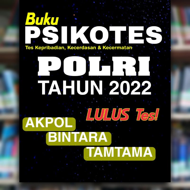 

CAT PSIKOTES | AKADEMIK POLRI - AKPOL, BINTARA & TAMTAMA 2022
