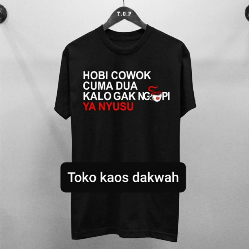 KAOS PRIA NGOPI HOBI COWOK CUMA DUA KLO GX NGOPI NYUSU