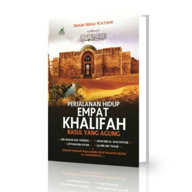 SIRAH SAHABAT/SIRAH NABAWI/Perjalanan Hidup Empat Khilafah Rasul yang Agung/BUKU ISLAMI