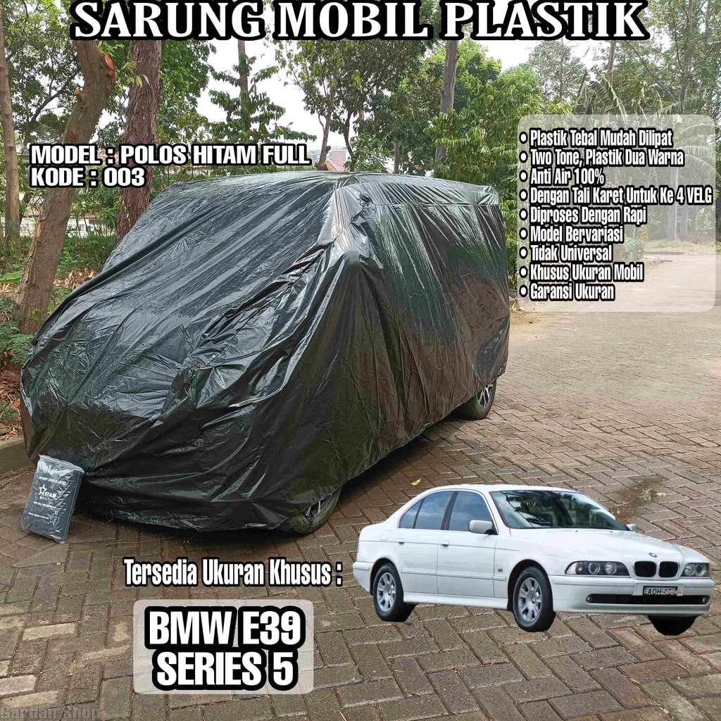 Sarung Mobil Plastik BMW E39 SERIES 5 Hitam Polos Full Anti Air Full Black Waterproof