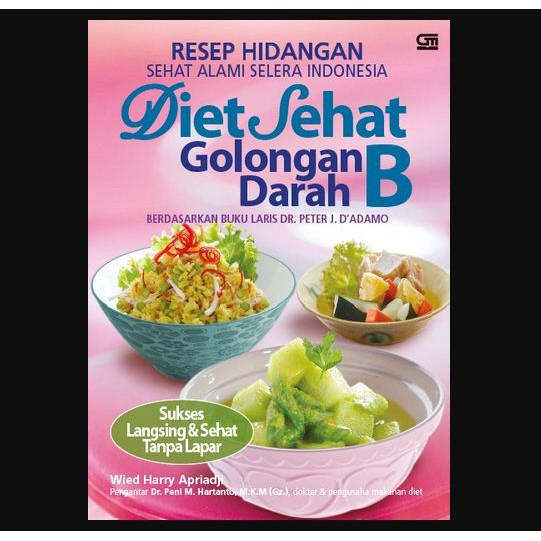 Diet Sehat Golongan Darah Resep Hidangan Sehat Alami Selera Indonesia Wied Harry Apriadji Shopee Indonesia
