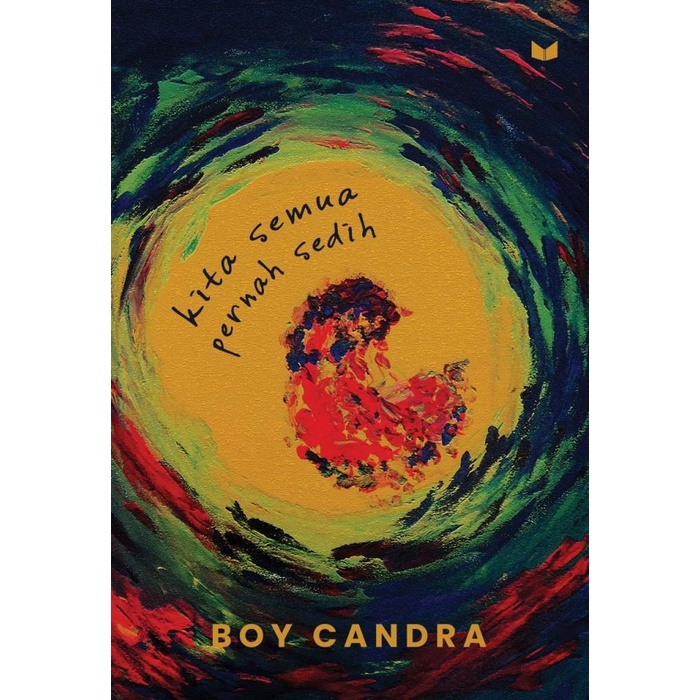 

Kita Semua Pernah Sedih - Boy Candra - Mediakita Best Seller