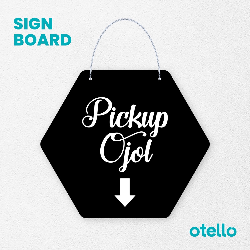 Otello Signage Pickup Ojol Latin Signage Board Acrylic Papan Gantung Akrilik Rantai Petunjuk Toko Modern Minimalist Kafe Restoran Kantor Gedung Cafe