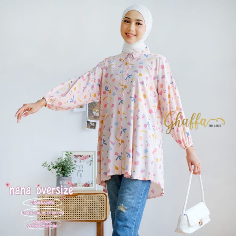 NANA OVERSIZE BY GHAFFA THE LABEL / BLOUSE MOTIF WANITA MUSLIMAH / Oversize Rayon viscose rekomended