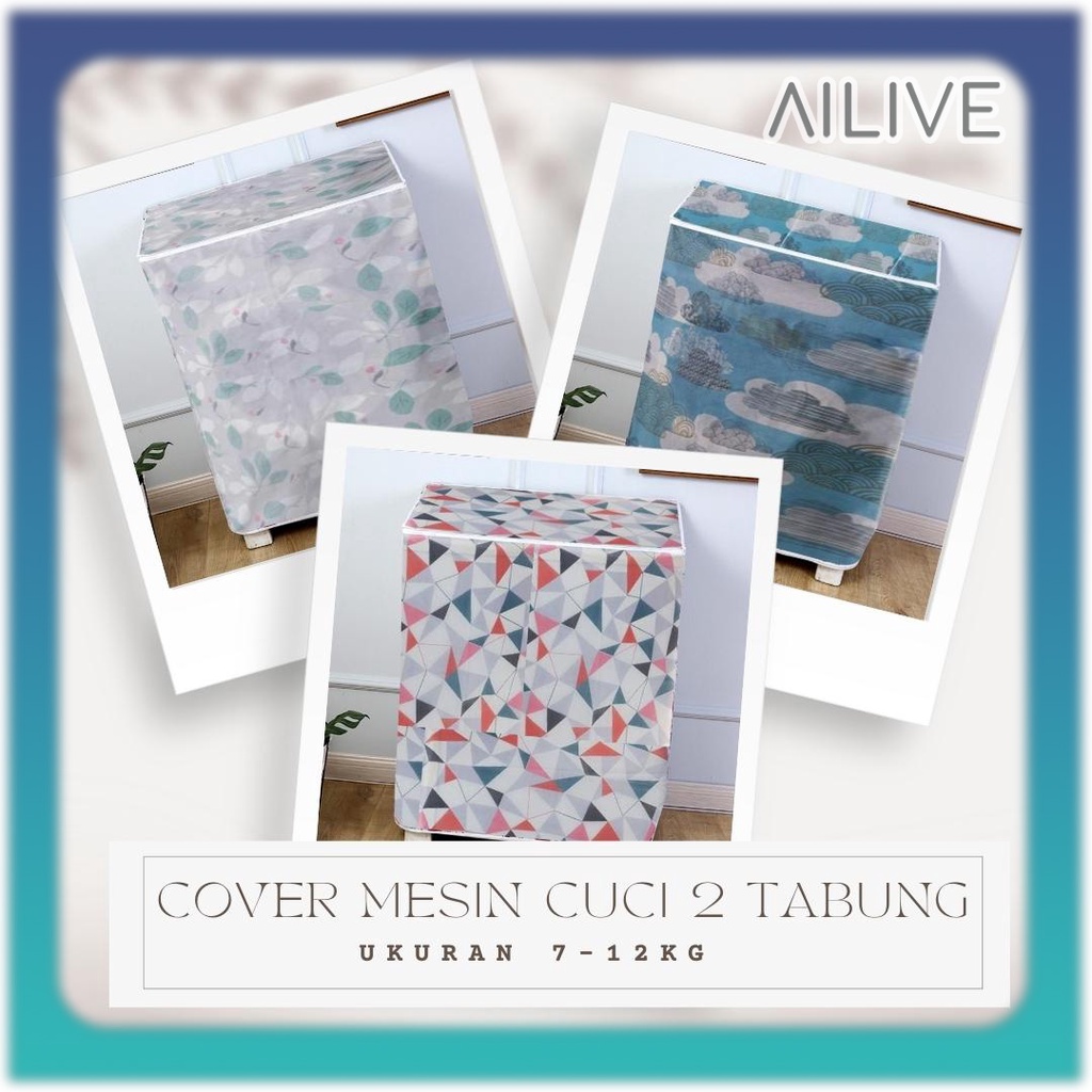 AILIVE Sarung Cover Mesin Cuci 2 Tabung Premium PEVA, Desain Terbaru Impor