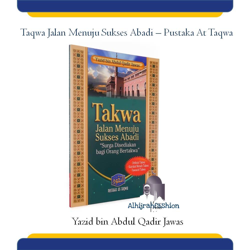 Taqwa Jalan Menuju Sukses Abadi Pustaka At Taqwa Soft Cover Ust Yazid