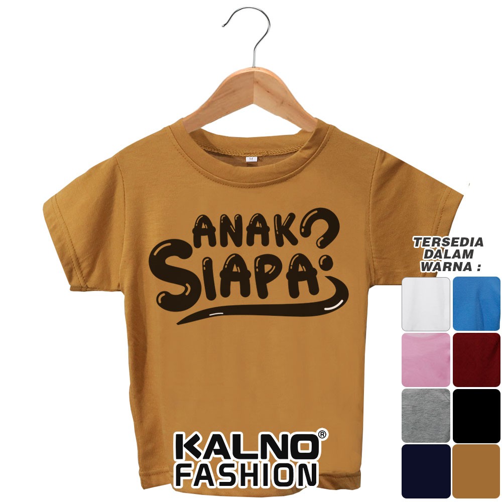 Baju Anak Print Sablon Tulisan Anak siapa 112 - Anak Anak Umur 1 - 7 Tahun Ukuran S M L XL Baha