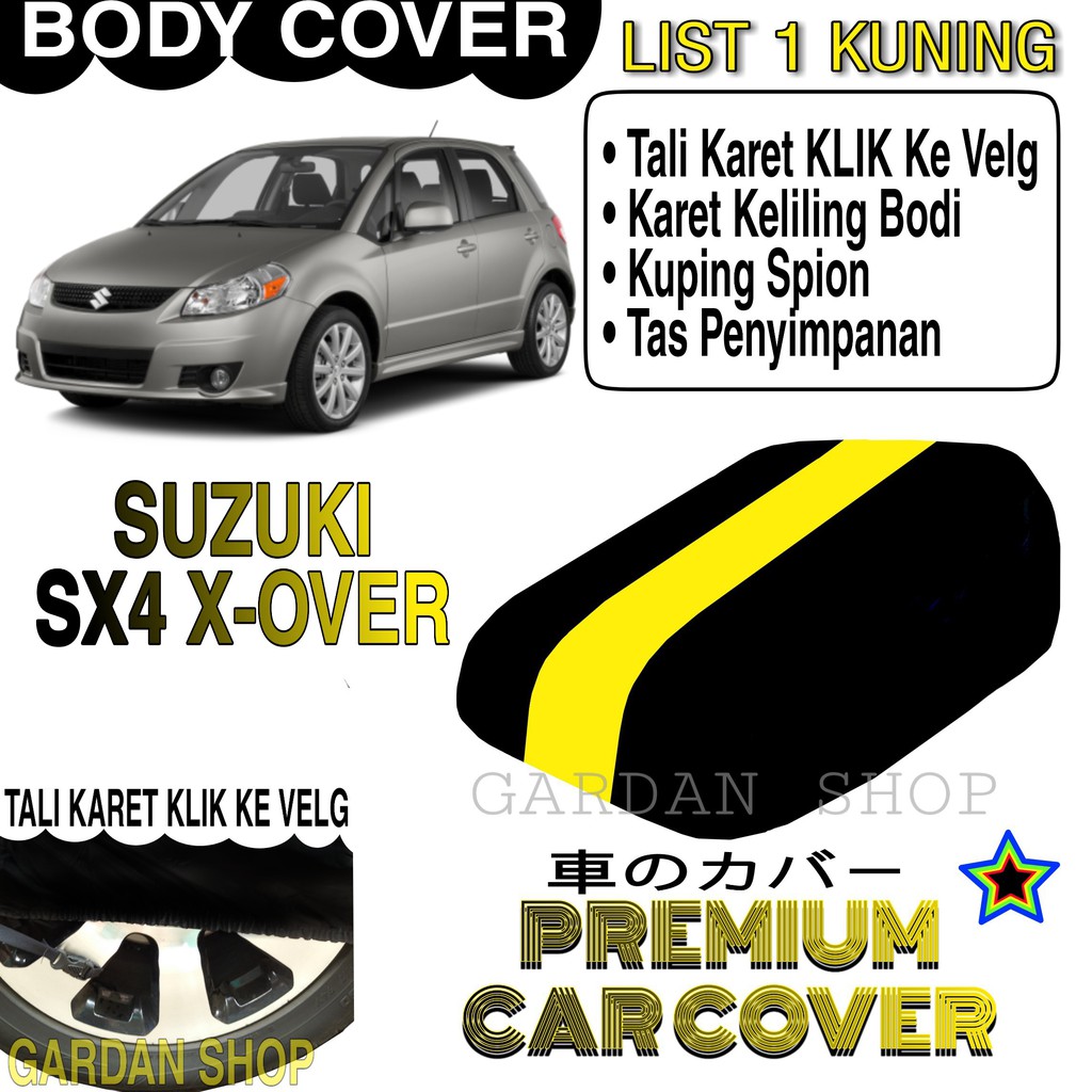 Body Cover SUZUKI SX4 X-OVER List KUNING Penutup Pelindung Bodi Mobil Suzuki Sx4 X-over PREMIUM