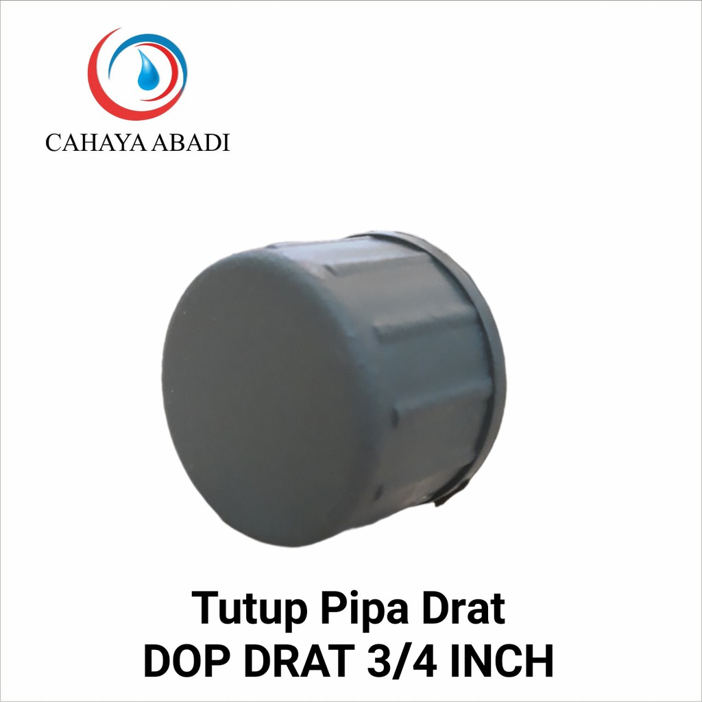 TUTUP PIPA DRAT - DOP DRAT 3/4 INCH - LOKAL