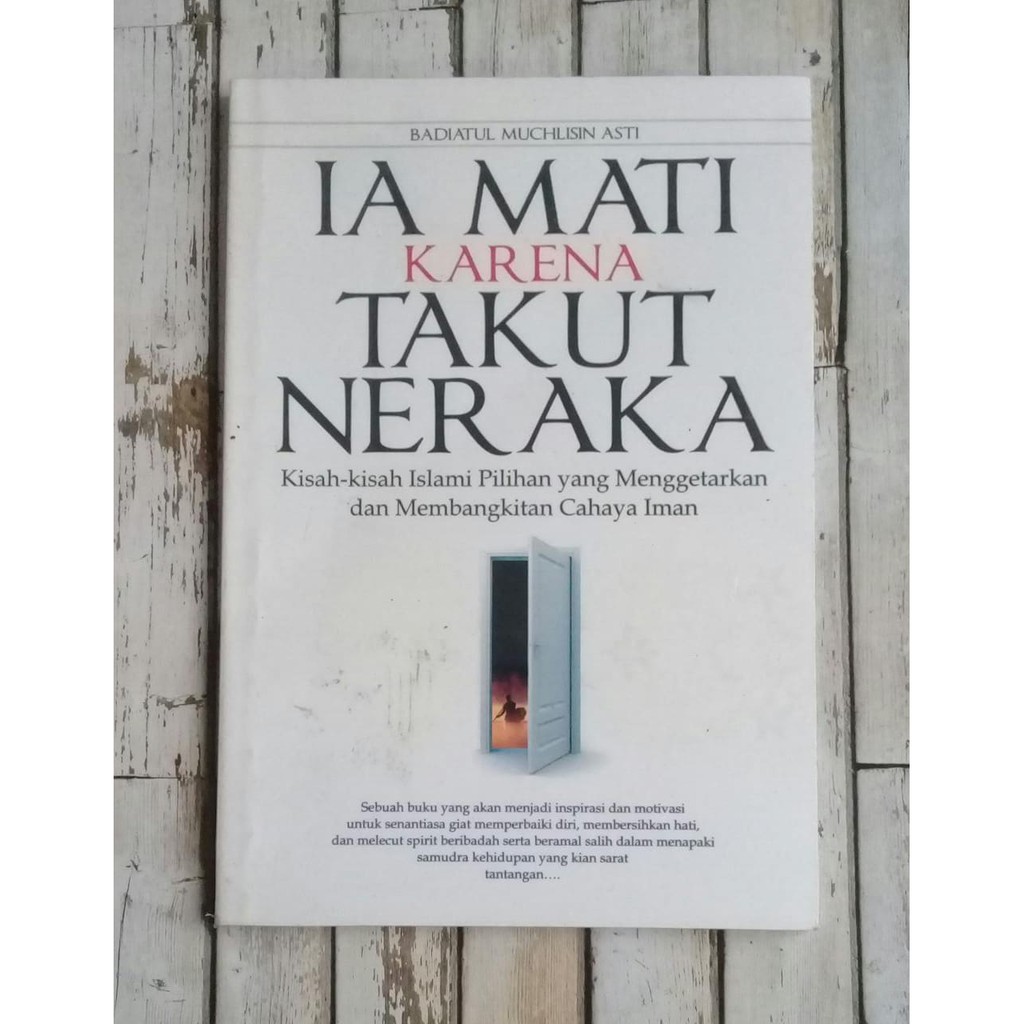 Ia Mati Karena Takut Neraka - Badiatul Muchlisin Asti