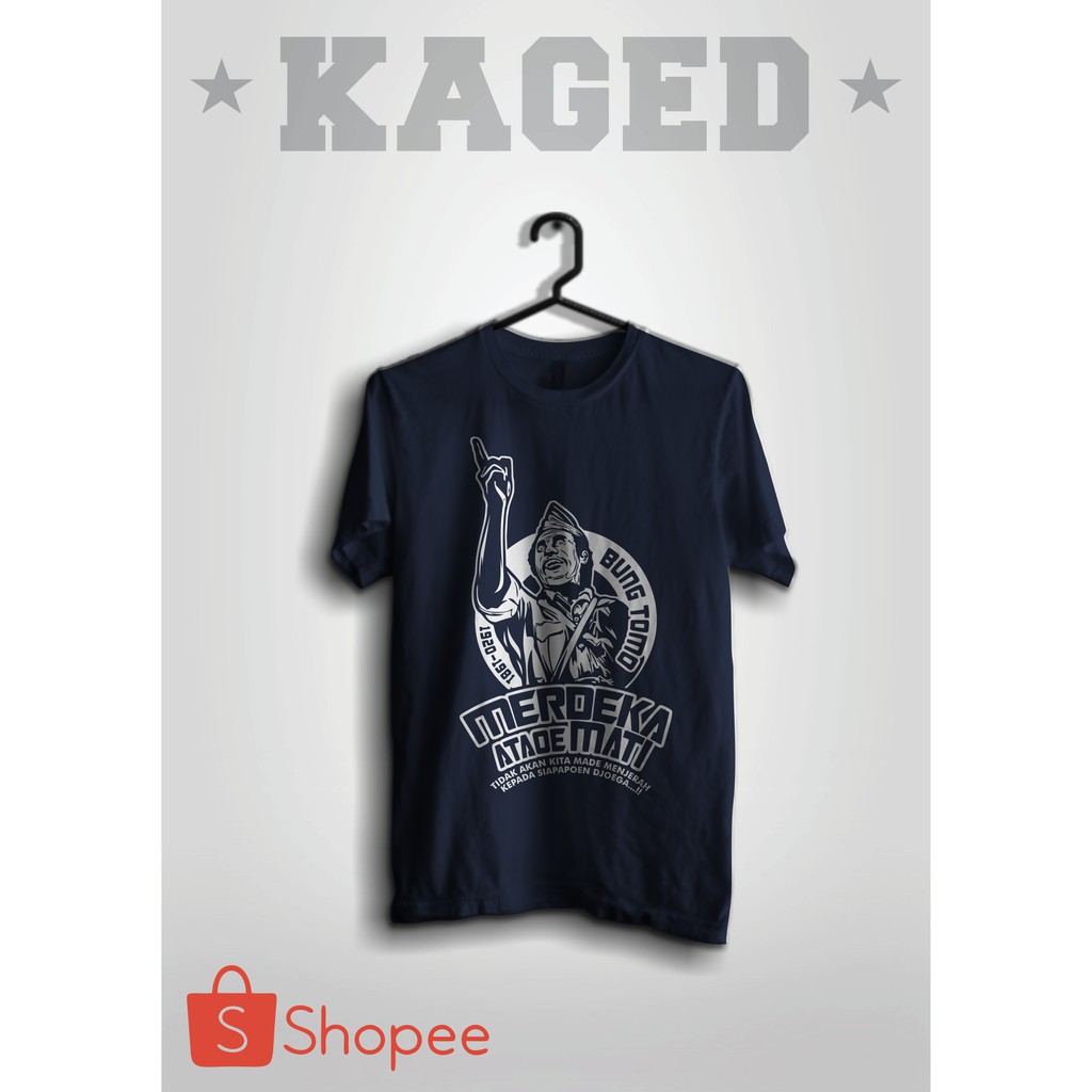 KAOS BUNG TOMO KAOS MERDEKA ATAU MATI KAOS SEJARAH KAOS SEJARAH INDONESIA #WARNABIRUDONGKER