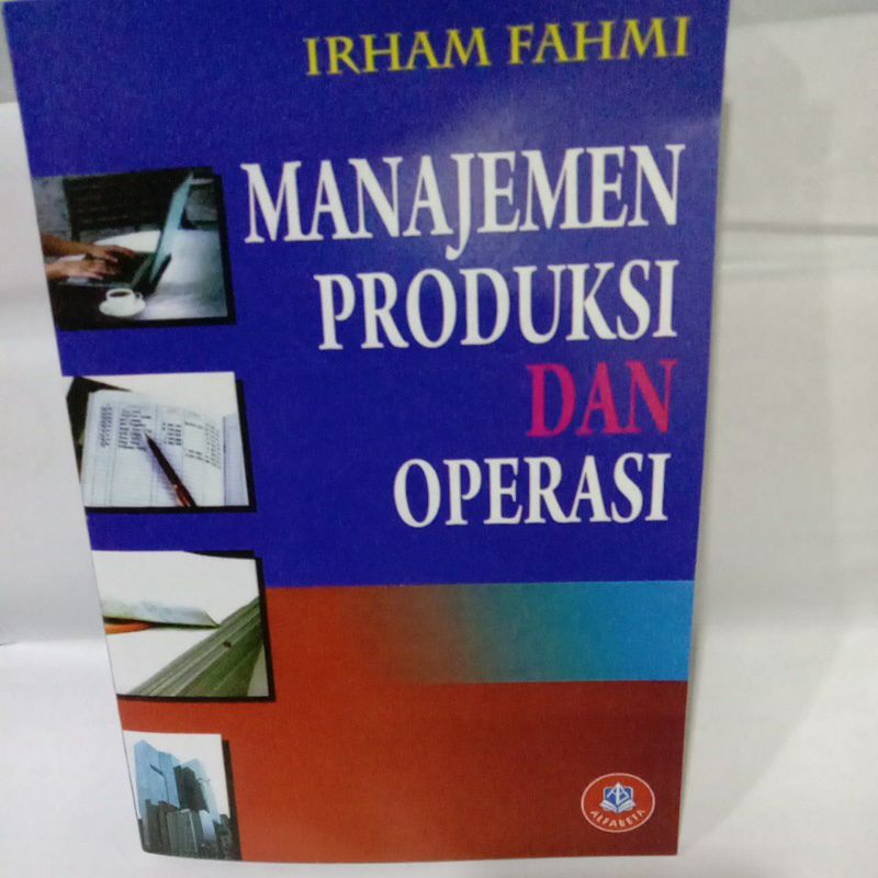 

MANAJEMEN PRODUKSI DAN OPERASI By Irham fahmi