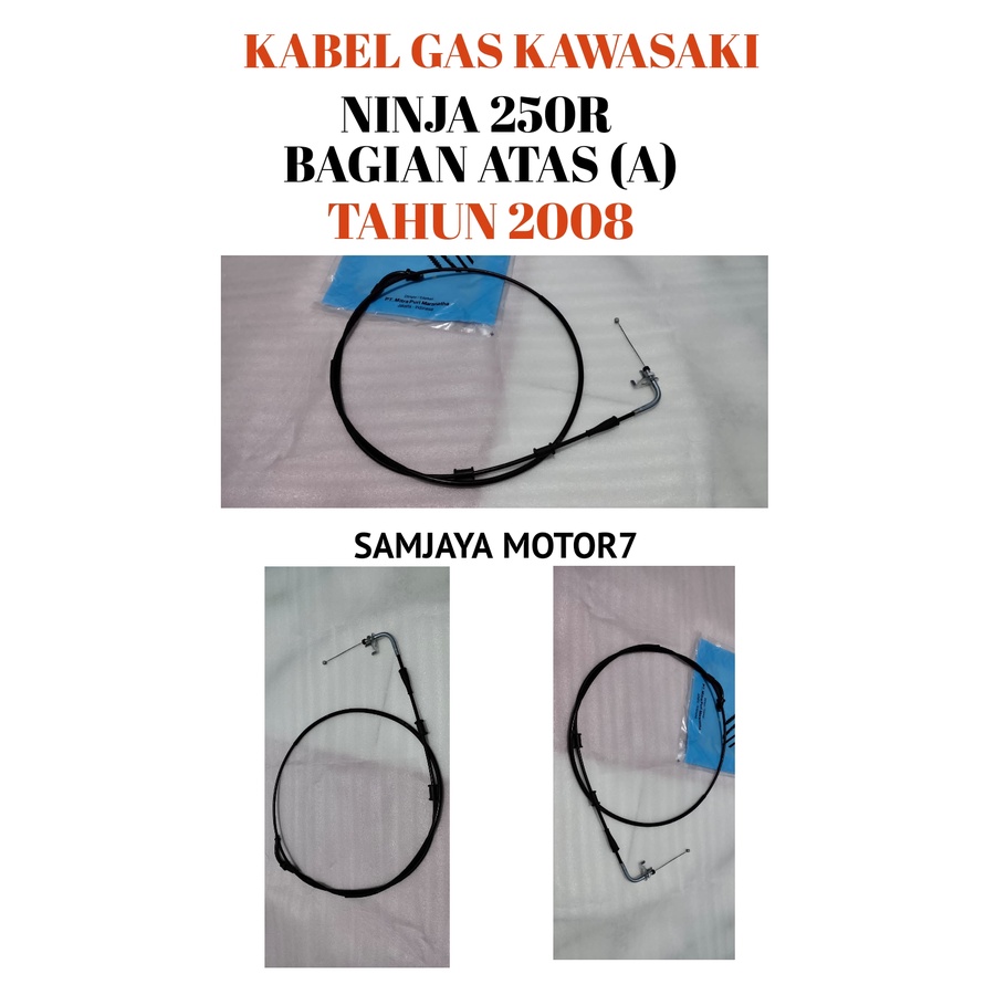 KABEL GAS NINJA 250 R CC NINJA BAGIAN ATAS MONOSHOK 250R CC OPENING  CABLE THROTLE GAS NINJA 250 R T