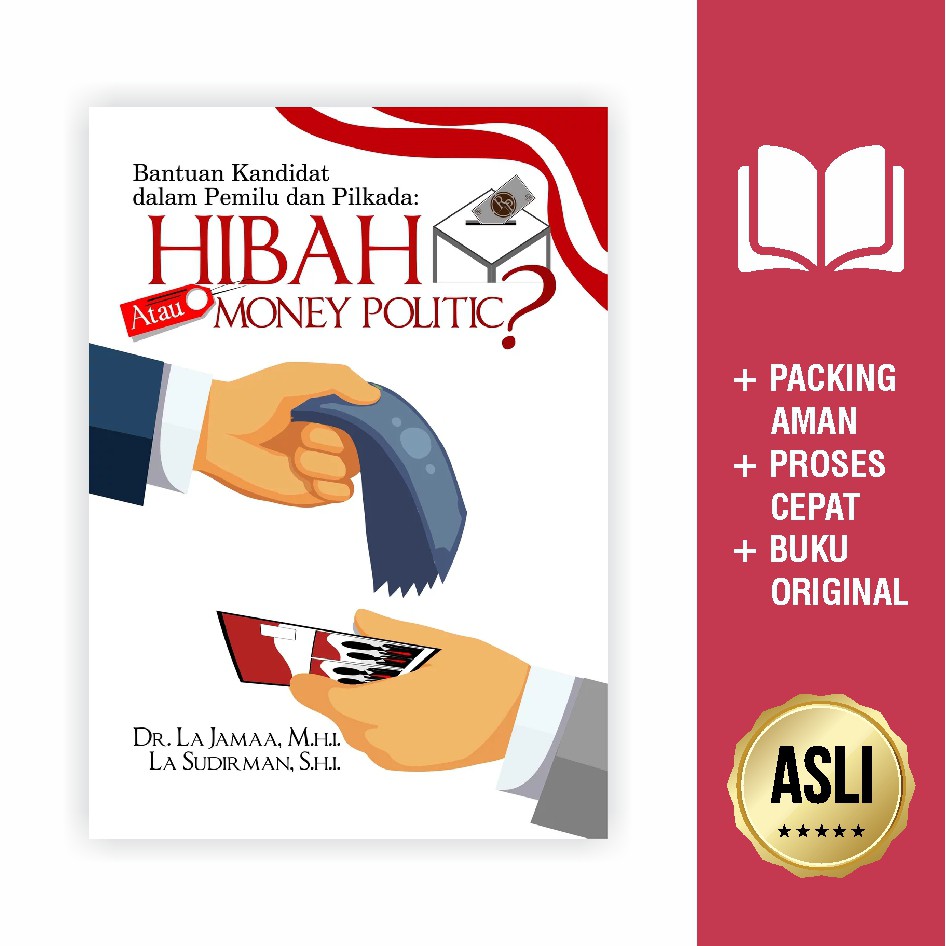 

Buku Bantuan Kandidat Dalam Pemilu Dan Pilkada : Hibah Atau Money Politic
