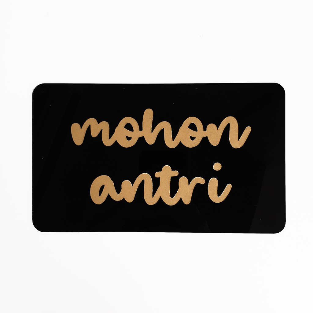 SIGN AKRILIK Pintu - MOHON ANTRI GOLD - 20x12cm - Signage Cafe/Resto