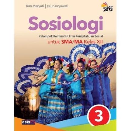 

BUKU SOSIOLOGI SMA KELAS 3 K2013 PENULIS KUN MARYATI PENERBIT ESIS