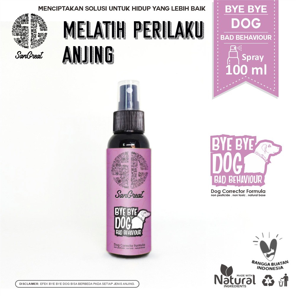 SanGreat Bye Bye Dog Repellent Bad Behaviour Training Anjing Mencegah Anjing Mendekat Spray 100 ml