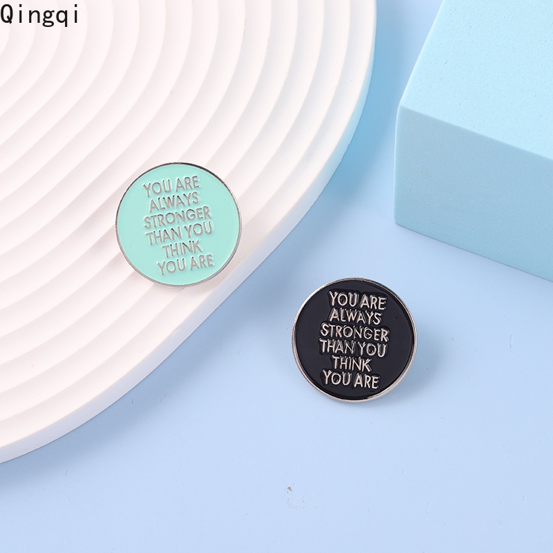 Bros Pin Enamel Bentuk Bulat Motif Tulisan You Are Always Stronger Than You Thank You Are Untuk Tas