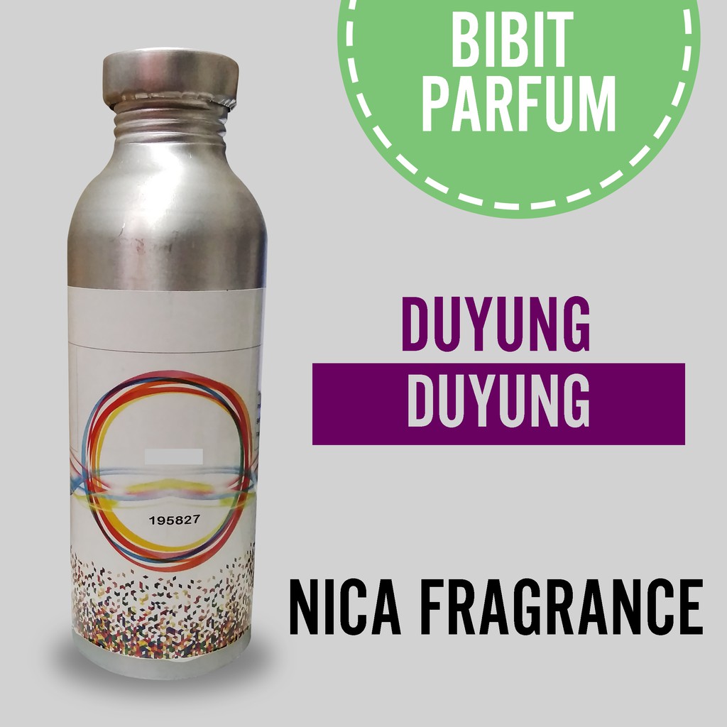 Bibit Parfum Murni DUYUNG - DUYUNG Nica Fragrance 250ml Segel Pabrik