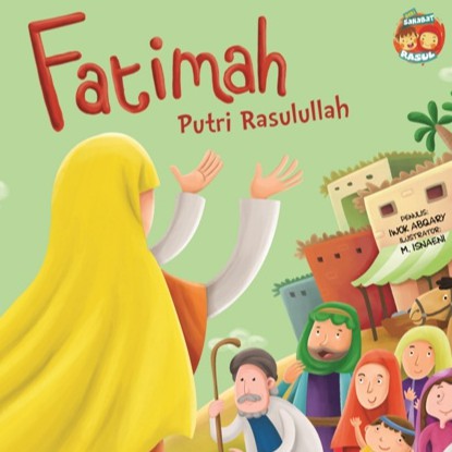 BB.SERI SAHABAT RASUL: FATIMAH PUTRI RASULULLAH
