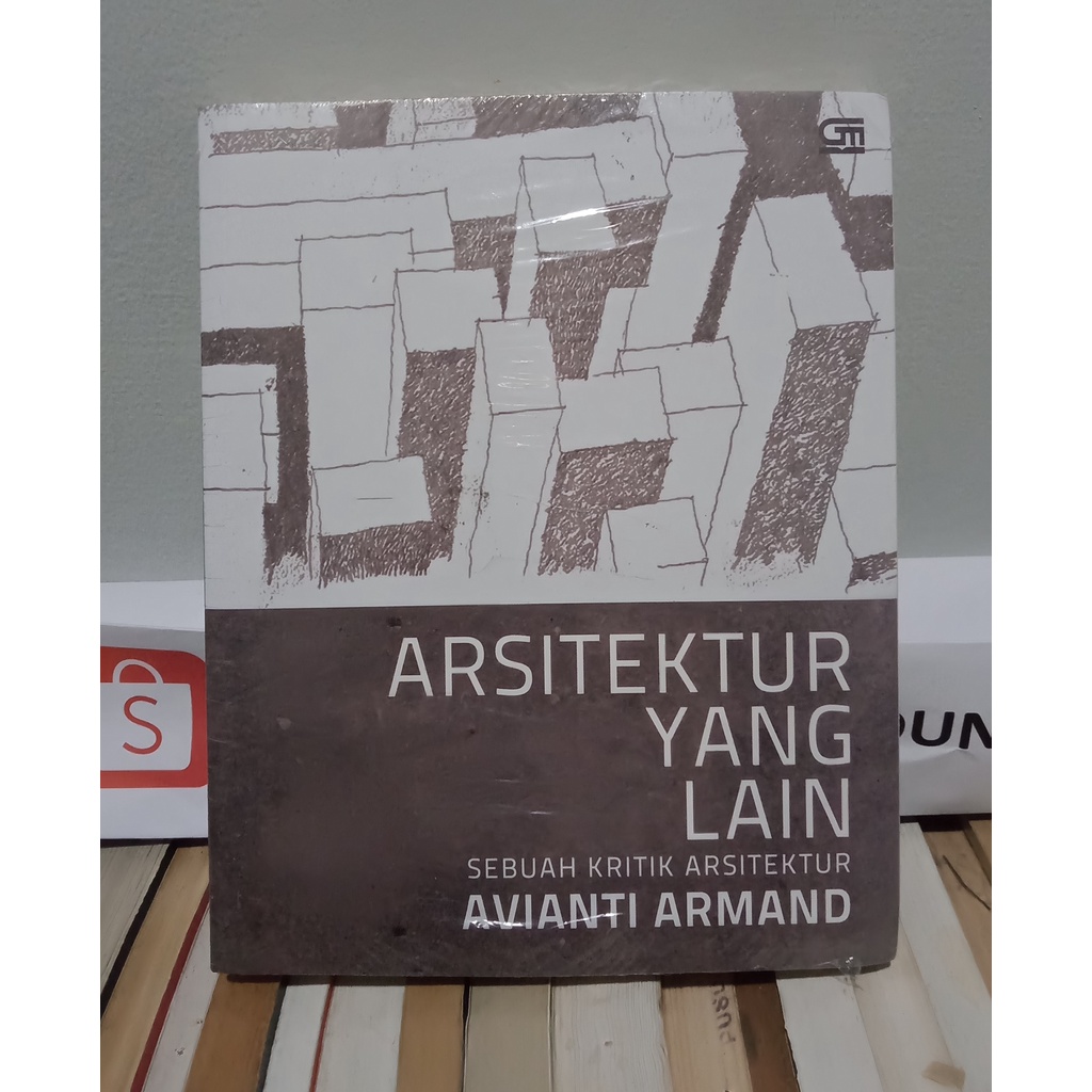 Buku Arsitektur Yang Lain - Sebuah Kritik Arsitektur by Avianti Armand (ORIGINAL-BARU)