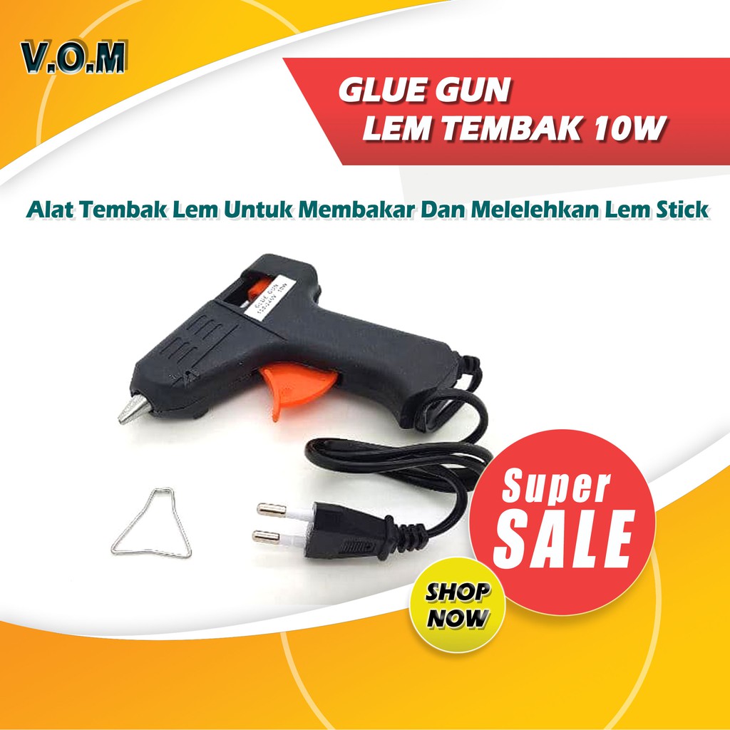 VOM-HOT MELT GLUE GUN LEM TEMBAK 10W / ALAT LEM TEMBAK 10 WATT 0569