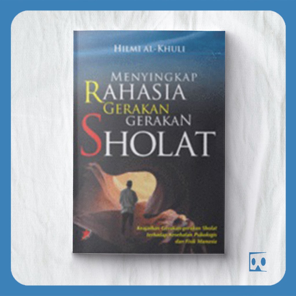 Menyingkap Rahasia Gerakan-gerakan Sholat