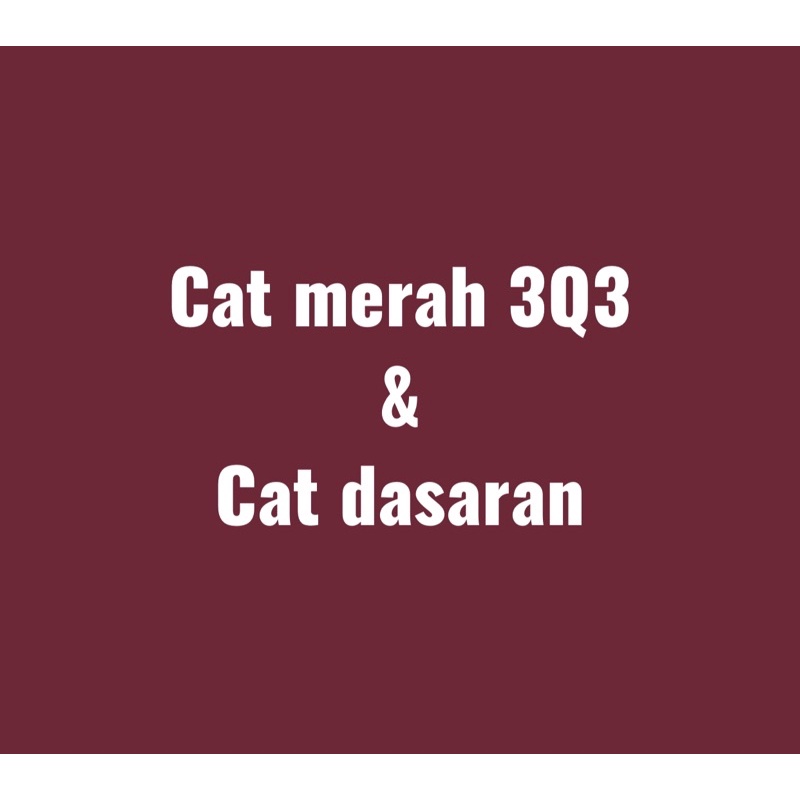 Cat Merah 3Q3 &amp; Cat dasaran