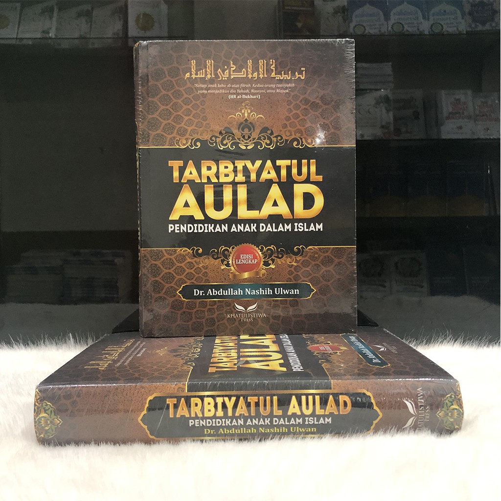 Tarbiyatul Aulad (Pendidikan Anak Dalam Islam) - Dr. Abdullah Nashih Ulwan