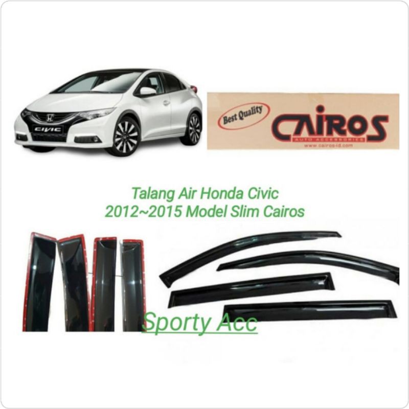 Talang Air Civic 2012-2015 Slim Merk Cairos