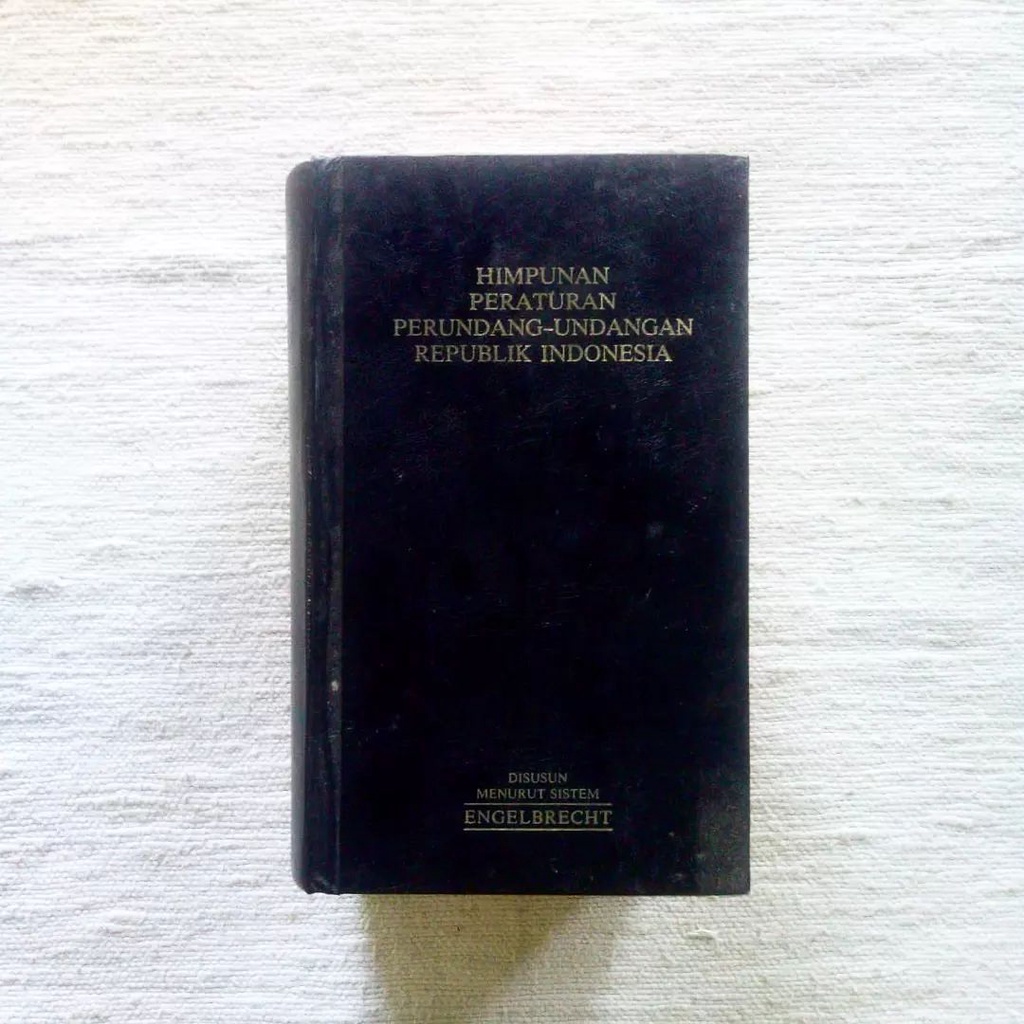 Himpunan Peraturan Perundangan-Undangan Republik Indonesia  Disusun menurut sistem Engelbrecht Cetak