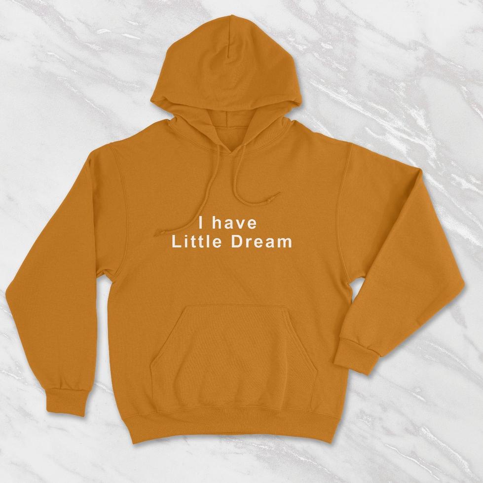 HOODIE UNISEX I HAVE LITTLE DREAM // ATASAN FLEECE TEBAL KEREN. ‑ SKI.676428
