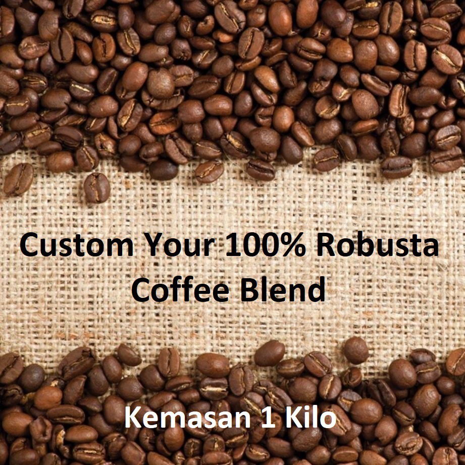 

Custom Blend Coffee 100% Kopi Robusta 1 KILO 1 KG Mix Campur Cocok Buat House Blend Coffe Cofee 1KG