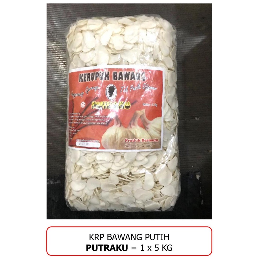 

Kerupuk Bawang Putih Puteraku @5kg / Bal