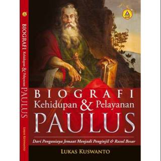 Buku Biografi Kehidupan Dan Pelayanan Paulus By Lukas Kuswanto Shopee Indonesia