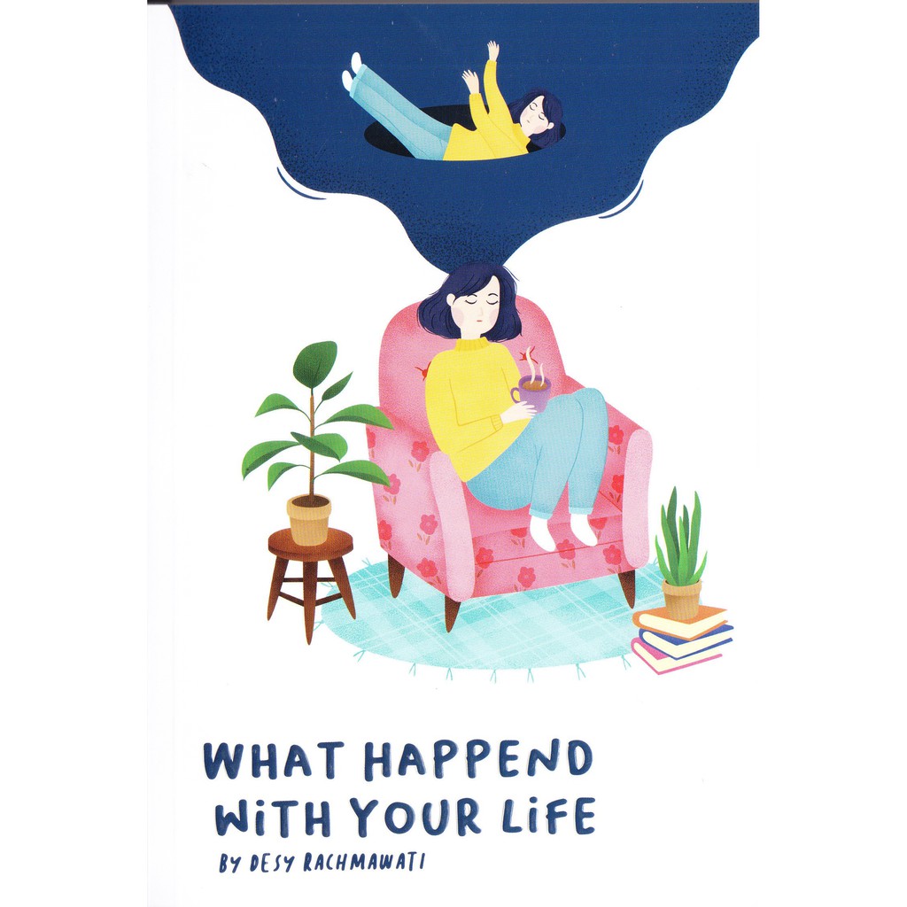 

BUKU MOTIVASI | WHAT HAPPENED WITH YOUR LIFE