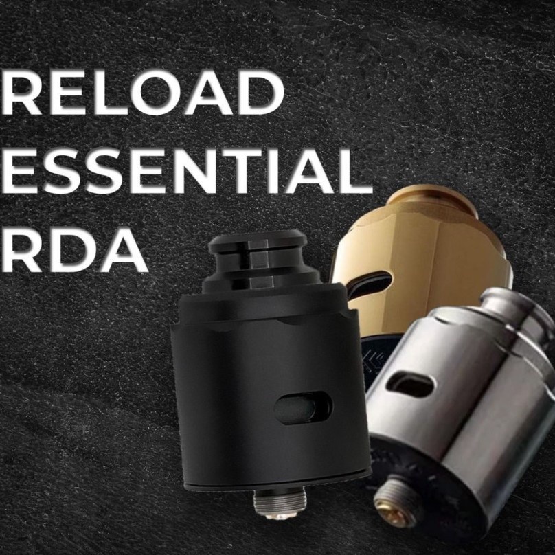 Reload Essential RDA 24mm by Reload Vapor USA Reload E RDA AUTHENTIC